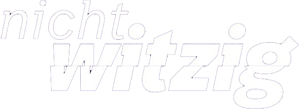 nicht witzig